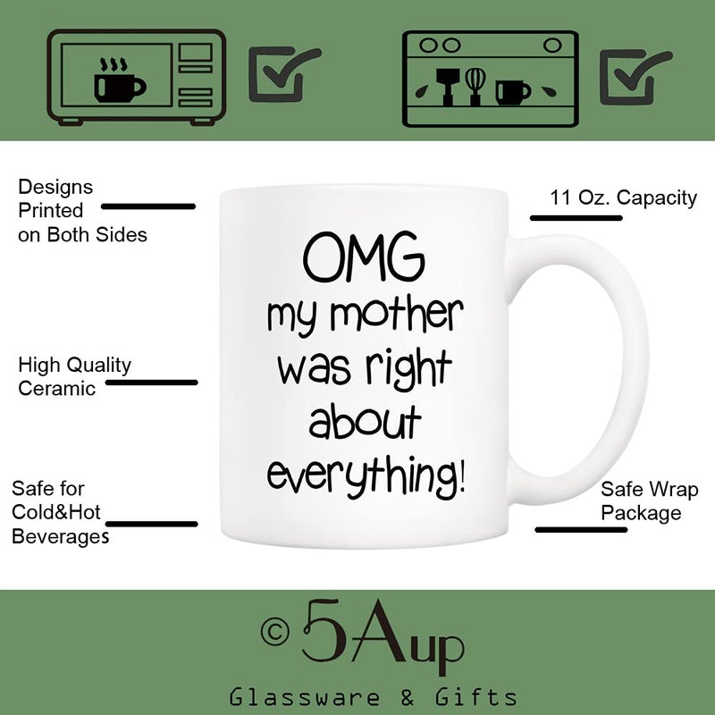 5Aup Mothers Day Christmas Gifts Funny Mom Coffee Mug from Daughter Son, Omg My Mother Was Right About Everything Novelty Ceramic Cups 11Oz, Unique Birthday and Holiday Gifts for Mom Mother - Image 3